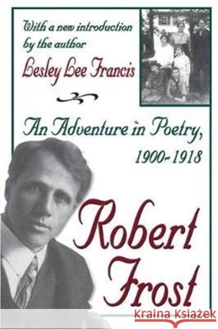 Robert Frost: An Adventure in Poetry, 1900-1918 Lesley Lee Francis 9781138532069 Routledge - książka