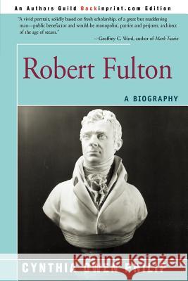 Robert Fulton: A Biography Philip, Cynthia Owen 9780595262038 Backinprint.com - książka