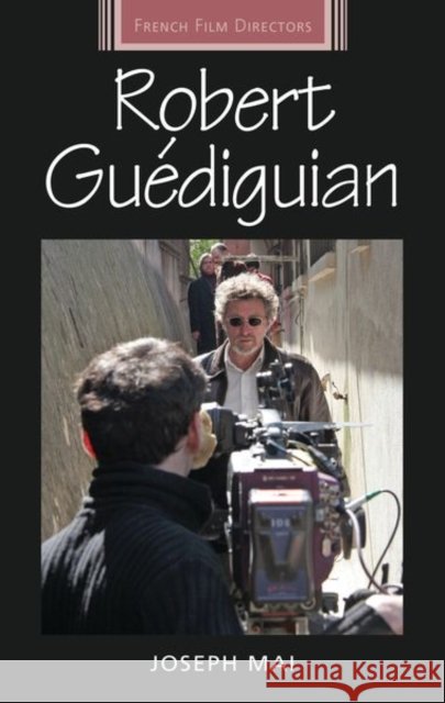 Robert Guédiguian Mai, Joseph 9780719096471 Manchester University Press - książka