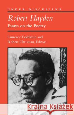 Robert Hayden: Essays on the Poetry Goldstein, Laurence 9780472035892 University of Michigan Press - książka