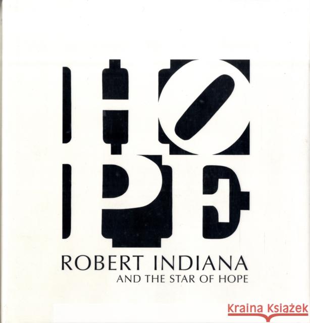Robert Indiana and the Star of Hope John Wilmerding Michael K. Komanecky 9780300154702 Farnsworth Art Museum - książka