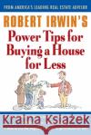 Robert Irwin's Power Tips for Buying a House for Less Robert Irwin 9780071356879 McGraw-Hill Companies