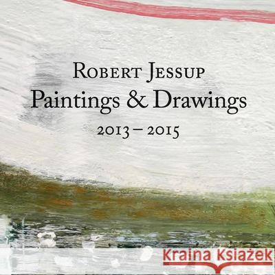 Robert Jessup: Paintings & Drawings 2013-2015 Robert Jessup 9781329539419 Lulu.com - książka