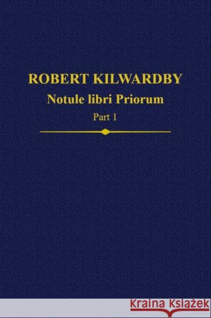 Robert Kilwardby, Notule Libri Priorum, Part 1 Paul Thom John Scott  9780197265932 Oxford University Press - książka