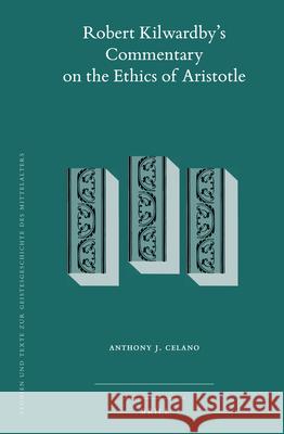 Robert Kilwardby's Commentary on the Ethics of Aristotle Anthony J. Celano 9789004511484 Brill - książka