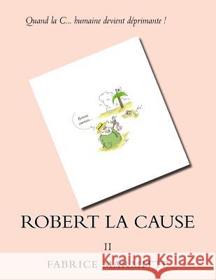 Robert la Cause Marmitte, Fabrice 9781517787776 Createspace Independent Publishing Platform - książka