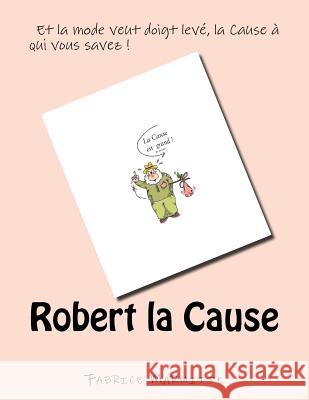 Robert la Cause Marmitte, Fabrice 9781530803507 Createspace Independent Publishing Platform - książka