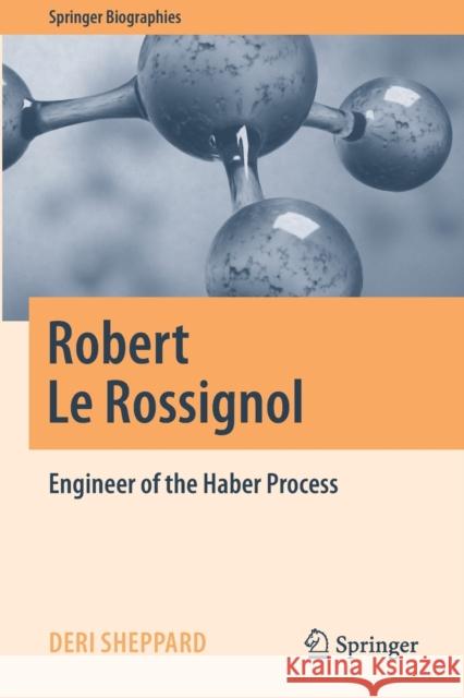 Robert Le Rossignol: Engineer of the Haber Process Deri Sheppard 9783030297169 Springer - książka