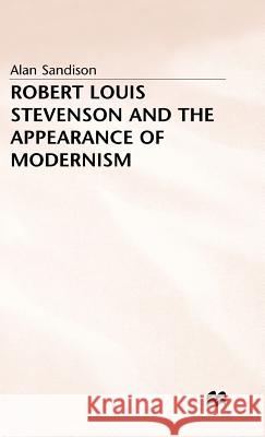 Robert Louis Stevenson and the Appearance of Modernism Alan Sandison 9780333620670 PALGRAVE MACMILLAN - książka
