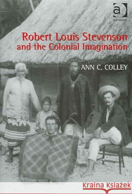 Robert Louis Stevenson and the Colonial Imagination Ann C. Colley   9780754635062 Ashgate Publishing Limited - książka