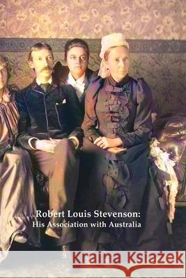 Robert Louis Stevenson: His Association with Australia George Mackaness 9781922473387 ETT Imprint - książka