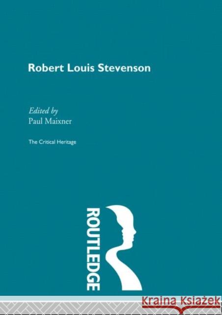 Robert Louis Stevenson: The Critical Heritage Maixner, Paul 9780415867894 Routledge - książka