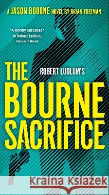 Robert Ludlum\'s the Bourne Sacrifice Brian Freeman 9780593419878 G.P. Putnam's Sons - książka