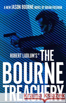 Robert Ludlum's™ the Bourne Treachery Brian Freeman 9781789546583 Bloomsbury Publishing PLC - książka