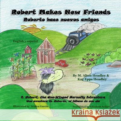 Robert Makes New Friends: Roberto hace nuevos amigos Headley, Kay Epps 9780989764131 Mah Books - książka