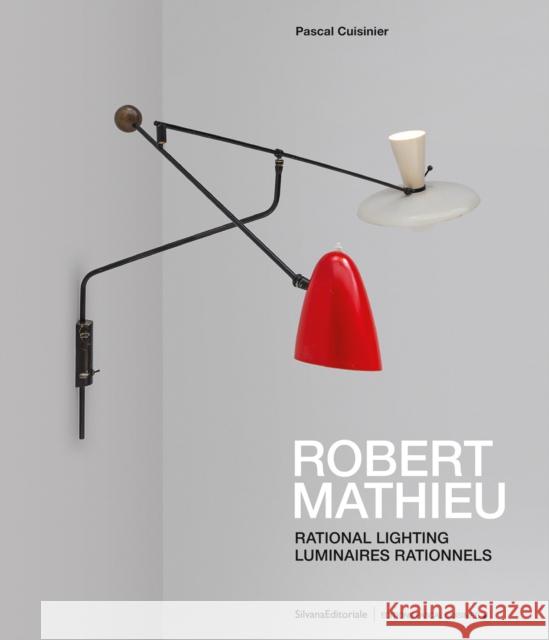 Robert Mathieu: Rational Lighting Mathieu, Robert 9788836651924 Silvana Editoriale - książka