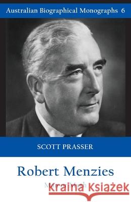 Robert Menzies: Man or Myth Scott Prasser 9781925826906 Connor Court Publishing Pty Ltd - książka