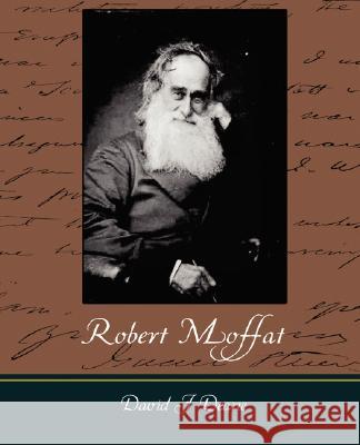 Robert Moffat - The Missionary Hero of Kuruman Deane, David J. 9781605973531 Book Jungle - książka