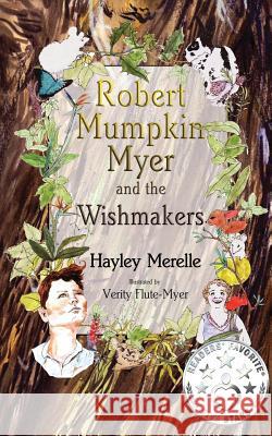 Robert Mumpkin Myer and the Wish Makers Hayley Merelle Verity Flute- Myer 9781515082491 Createspace - książka