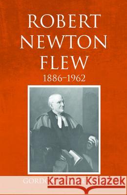 Robert Newton Flew, 1886-1962 Gordon S. Wakefield 9781532646782 Wipf & Stock Publishers - książka