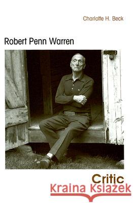 Robert Penn Warren: Critic Charlotte H. Beck 9781572334748 University of Tennessee Press - książka