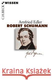 Robert Schumann Edler, Arnfried   9783406562747 Beck - książka