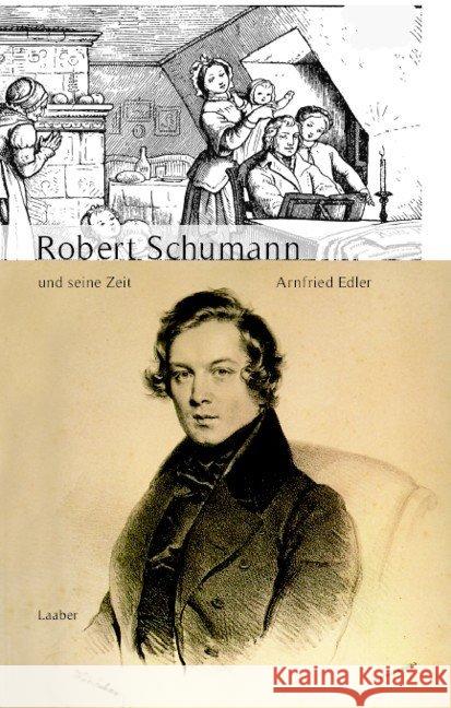 Robert Schumann und seine Zeit Edler, Arnfried 9783890076539 Laaber-Verlag - książka