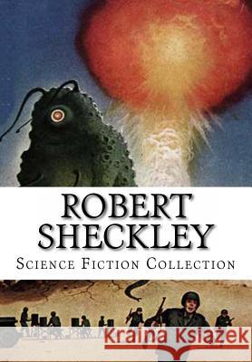 Robert Sheckley, Science Fiction Collection Robert Sheckley 9781500630287 Createspace - książka