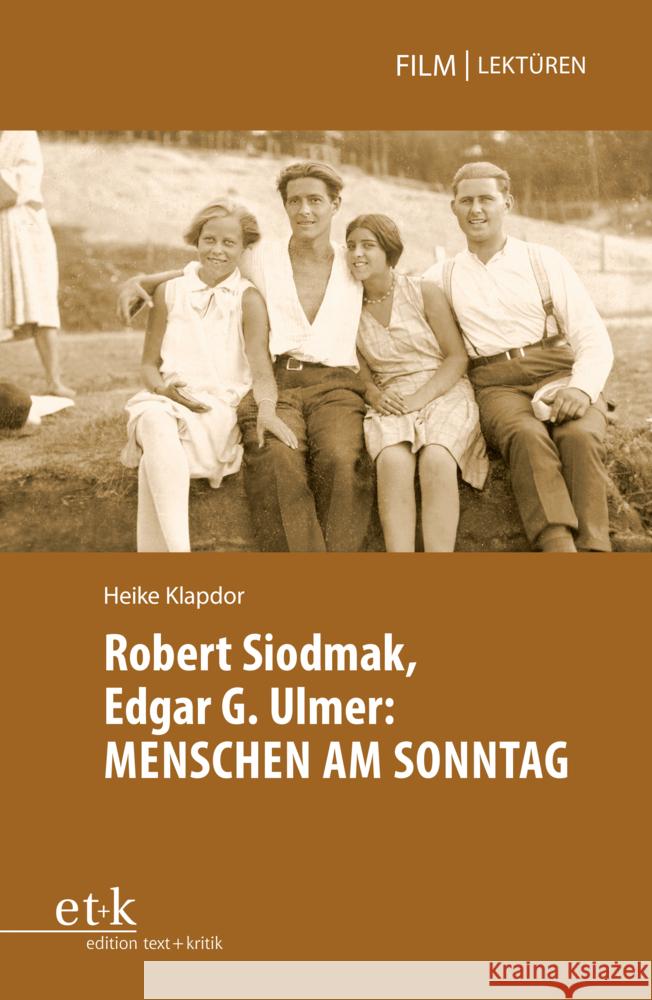 Robert Siodmak, Edgar G. Ulmer: MENSCHEN AM SONNTAG Klapdor, Heike 9783689300432 Edition Text und Kritik - książka