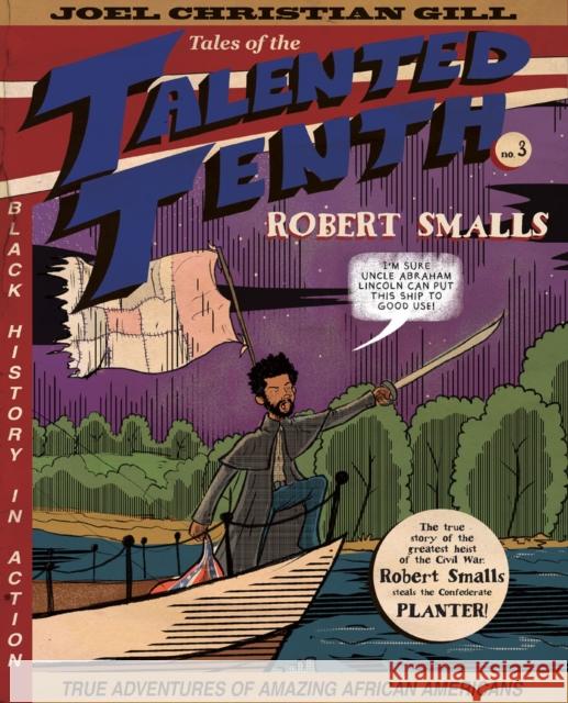 Robert Smalls, 3: Tales of the Talented Tenth, No. 3 Gill, Joel Christian 9781682750667 Fulcrum Publishing - książka