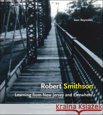 Robert Smithson : Learning from New Jersey and Elsewhere - stan bdb 9780262681551 Ann Morris Reynolds A780262681551 MIT Press - książka