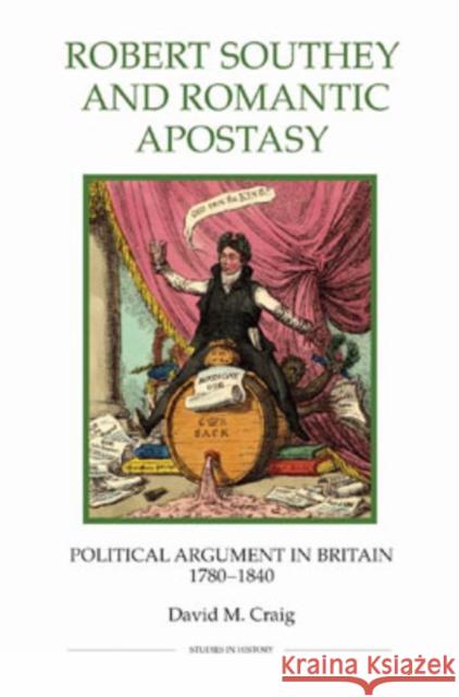 Robert Southey and Romantic Apostasy: Political Argument in Britain, 1780-1840 David M. Craig 9780861932917 Royal Historical Society - książka