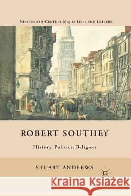 Robert Southey: History, Politics, Religion Stuart Andrews S. Andrews 9781349296491 Palgrave MacMillan - książka