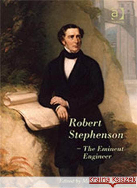 Robert Stephenson - The Eminent Engineer Michael Bailey   9780754636793 Ashgate Publishing Limited - książka