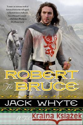 Robert the Bruce: A Tale of the Guardians Jack Whyte 9780765331601 Forge - książka