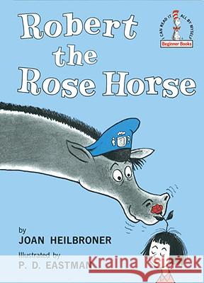 Robert the Rose Horse Joan Heilbroner P. D. Eastman 9780394800257 Random House Books for Young Readers - książka