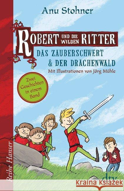 Robert und die wilden Ritter. Das Zauberschwert / Der Drachenwald : Zwei Geschichten in einem Band Stohner, Anu 9783423640497 DTV - książka