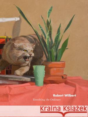 Robert Wilbert: Ennobling the Ordinary Detroit Focus 9780615453835 Not Avail - książka