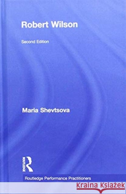 Robert Wilson Maria Shevtsova 9781138599406 Routledge - książka