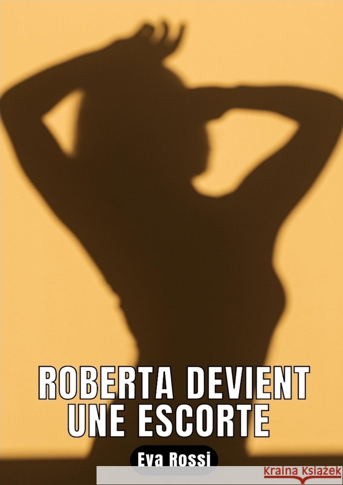 Roberta devient une escorte Rossi, Eva 9783347837669 Eva Rossi - książka