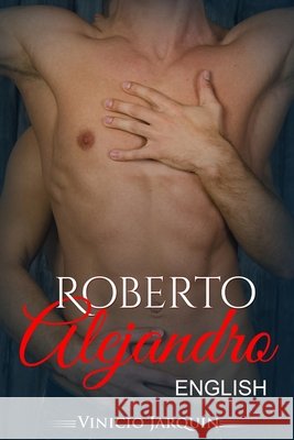 Roberto & Alejandro: A true love story... All started in Internet Bolaños, Lucrecia 9781794245013 Independently Published - książka