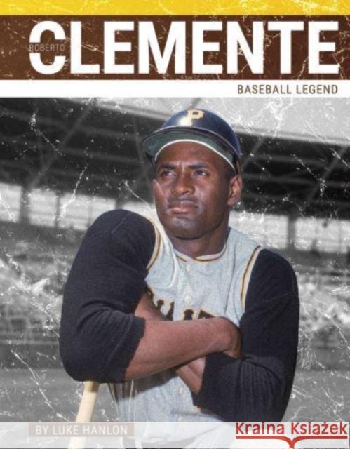 Roberto Clemente Luke Hanlon 9781634948067 Press Room Editions - książka