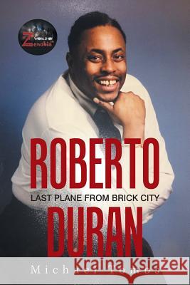 Roberto Duran: Last Plane from Brick City Michael Tombs 9781984533111 Xlibris Us - książka