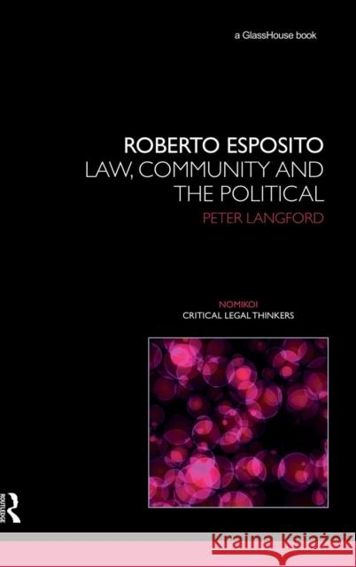 Roberto Esposito: Law, Community and the Political Peter Langford 9780415673518 Routledge - książka