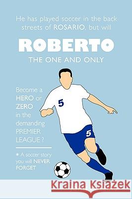 Roberto, the One and Only Collins, John 9781438970301 Authorhouse - książka