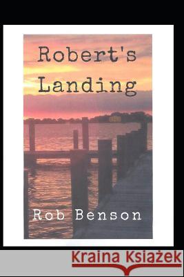 Robert's Landing Rob Benson 9781730985676 Independently Published - książka