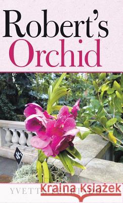 Robert's Orchid Yvette Feurtado 9781982218362 Balboa Press - książka