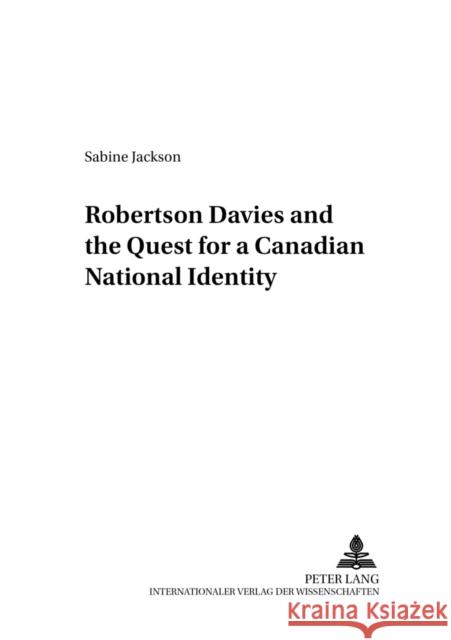 Robertson Davies and the Quest for a Canadian National Identity Ahrens, Rüdiger 9783631552124 Peter Lang AG - książka