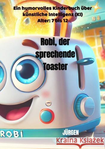 Robi, der sprechende Toaster Kühnlein, Jürgen 9789403782805 Bookmundo - książka
