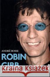 Robin Gibb und die Bee Gees Boße, André   9783854453338 Hannibal - książka